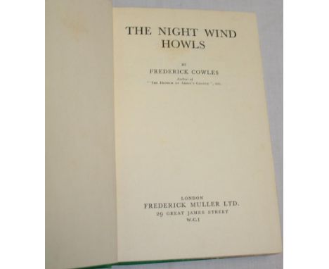 Cowles (Frederick) The Night Wind Howls, 1 vol first edition F Muller London 1938 