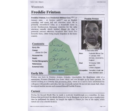 English Comedian Freddie Frinton Signed Signature Piece. Signed in blue biro. Frinton was Remembered for Television Comedic S