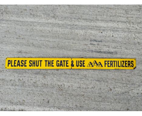 A 'Please Shut The Gate and use FPP Fertilizers' rectangular enamel sign, 36 x 3".