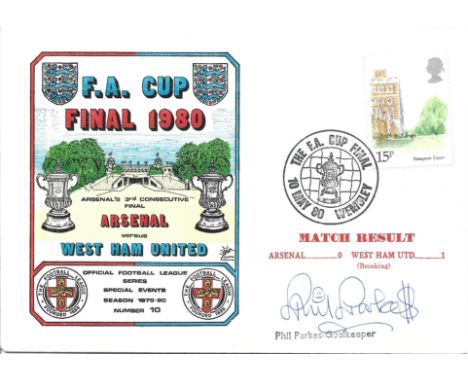 Arsenal V West Ham United 1980 Fa Cup Final dawn First Day Cover Signed By Phil Parkes. Good condition. All autographs come w