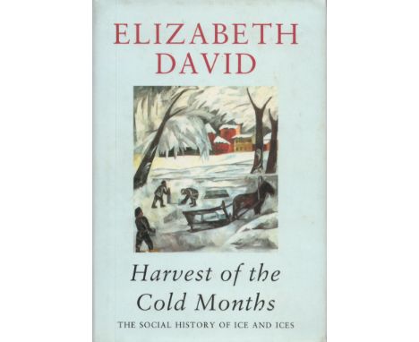 Harvest of the Cold Months by Elizabeth David Hardback Book 1994 First Edition published by Michael Joseph Ltd some ageing. G