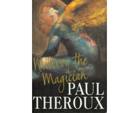 Signed Book Paul Theroux Millroy The Magician Hardback Book 1993 First Edition Signed by Paul Theroux on the Title page publi
