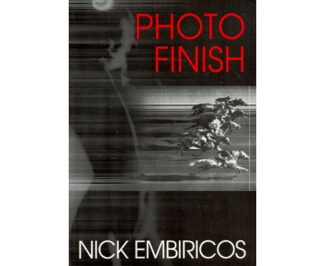 Signed Book Nick Embriricos Photo Finish Softback Book 1998 First Edition Signed by Nick Embriricos on the Title page and ded