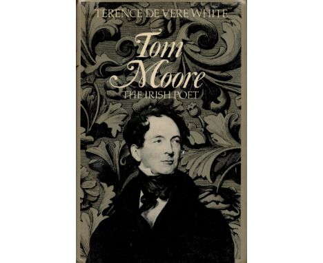 Tom Moore The Irish Poet by Terence De Vere White Hardback Book 1977 First Edition published by Hamish Hamilton Ltd some agei