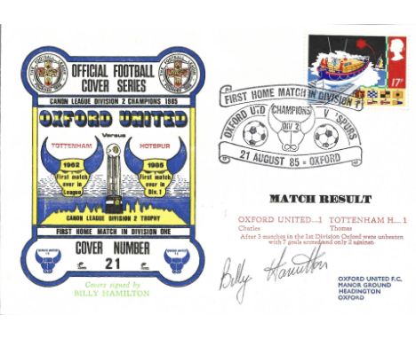 Oxford United V Tottenham Hotspur/Spurs 1985 Dawn First Day Cover Signed By Billy Hamilton. Good condition. All autographs co