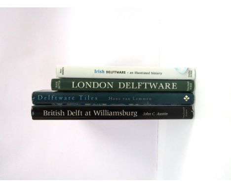 Four titles on Delftware comprising Francis: "Irish Delftware", 2000, first edition, Britton: "London Delftware", 1987, first