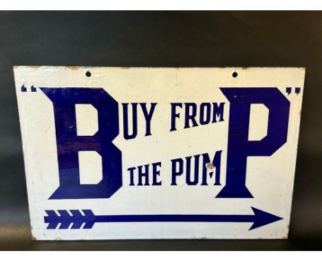 A BP 'Buy From The Pump' double sided enamel sign in very good condition, 18 x 12".