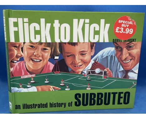 Flick to Kick- Illustrated History Of Subbuteo by Daniel Tatarsky. Published in 2004. 108 Pages. Good condition. All autograp