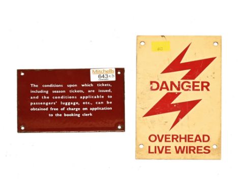 Small enamelled sign about ticket conditions, 6 ins x 4 ins and danger overhead live wires, 4 3/4 ins by 8 ins   