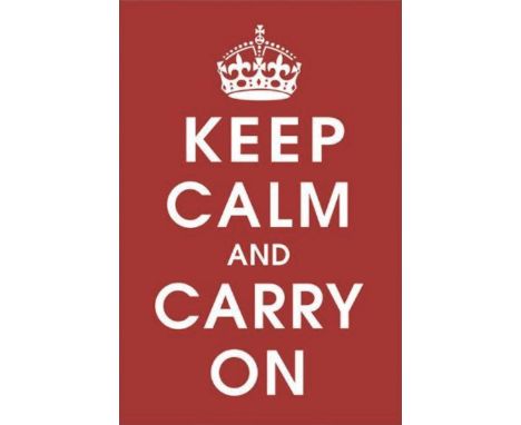 "Keep Calm and Carry On" is a motivational slogan that originated in the United Kingdom during World War II. The phrase was p