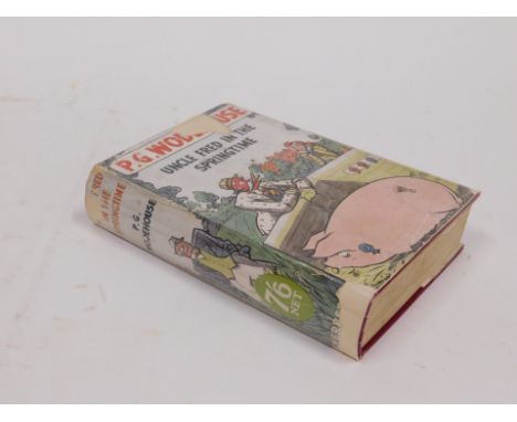 Wodehouse (P.G.) UNCLE FRED IN SPRINGTIME FIRST UK EDITION, publisher's cloth, dust-jacket, some loss to edges, 8vo, 1939