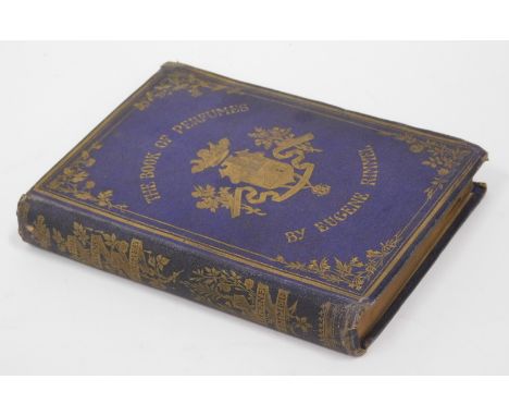Rimmel (Eugene) THE BOOK OF PERFUMES FIRST EDITION half-title, frontispiece, in-text engravings, publisher's blue cloth, elab