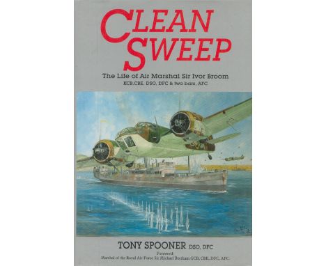 WW2 Book. Sir Ivor Broom KCB CBE DSO DFC &amp; 2 Bars AFC Signed Clean Sweep 1st Edition Hardback Book by Tony Spooner DSO DF