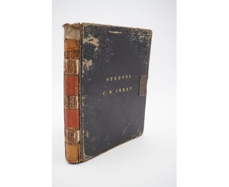An early Victorian manuscript book of sermons, the leather-bound top board embossed "Sermons, C W Imray", the first leaf insc