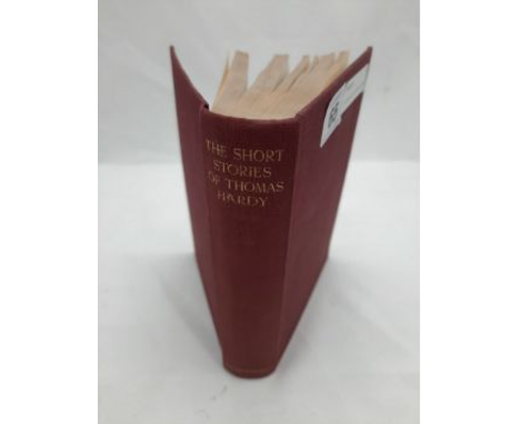 THE SHORT STORIES OF THOMAS HARDY - 1928 FIRST EDITION - FIRST IMPRESSION