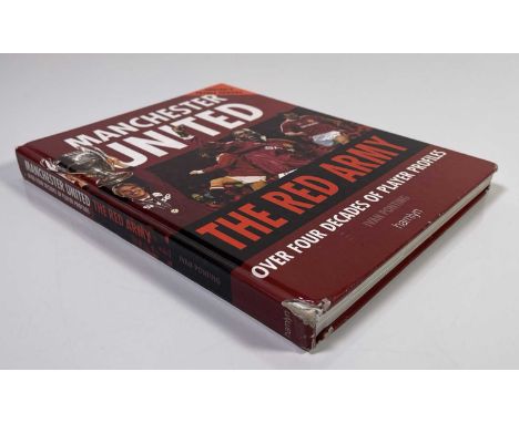 A Hamlyn published 'The Red Army' book signed by approx 98 former players / managers to inc: Cantona, Alex Ferguson, Wilf McG
