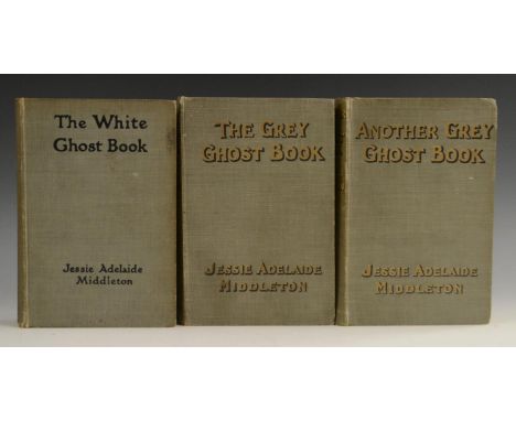 Supernatural Fiction - Middleton (Jessie Adelaide): The Grey Ghost Book, first uniform edition, London: Eveleigh Nash, 1915, 