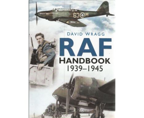 David Wragg. Raf Handbook 1939-1945. A WW2 First Edition hardback book. Spine and dust-jacket in mint condition. Published by