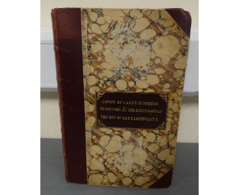 SATTERTHWAITE REV. DOCTOR.&nbsp;&nbsp;Copies of Cases Submitted to Counsel by the Executors. Cockermouth area. Thick folio vo
