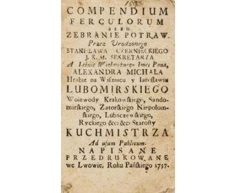 Poland.- Czarniecki (Stanislaw) Compendium ferculorum, albo zebranie potraw, przez Urodzonego, Stanisława Czernieckiego I. K.