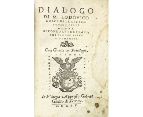 DOLCE, Lodovico. Dialogo… della institution delle donne. Vinegia, Giolito De Ferrari, 15458vo; 155x100 mm.; Full vellum bindi