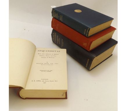 WILLIAM OSLER: AEQUANIMITAS WITH OTHER ADDRESSES TO MEDICAL STUDENTS, NURSES AND PRACTITIONERS OF MEDICINE, L, H K Lewis, 190