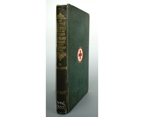 On Active Service with the SJAB, South African War, 1899 - 1902. A diary of life and events in the War Hospitals at Wynberg, 