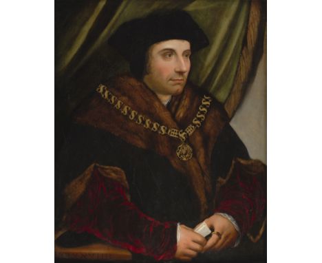 MANNER OF HANS HOLBEIN (c.1497-1543), Circa 1700 PORTRAIT OF SIR THOMAS MORE (1478-1535), HUMANIST SCHOLAR, LAWYER AND STATES