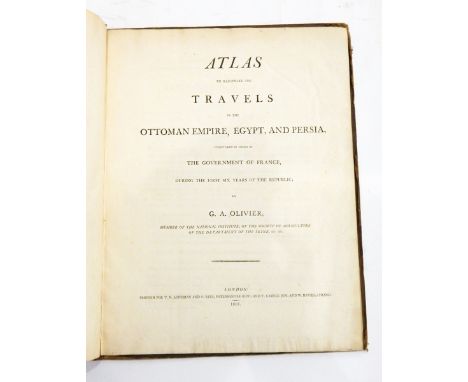 Olivier "Atlas to Illustrate Travels in the Ottoman Empire, Egypt and Persia undertaken by Order of the Government of France 