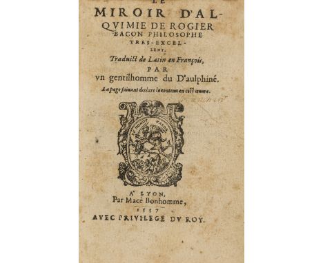 Alchemy.- Bacon (Roger) and others. Le Miroir d'Alquimie ; Des Choses Merveilleuses en Nature... ; De l'Admirable Pouvoir et 
