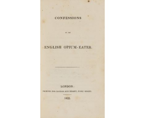 De Quincey (Thomas) Confessions of an English Opium-Eater, first edition, lacks half-title and advertisement leaf at end, som