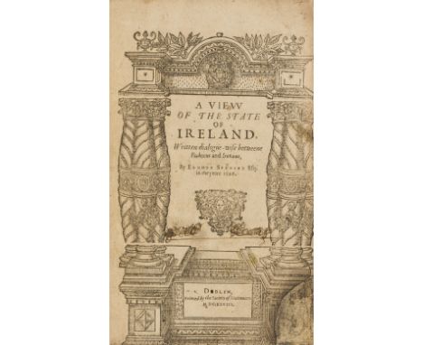 Ireland.- Spenser (Edmund) A View of the State of Ireland, 3 parts in 1, first edition, 2 woodcut architectural titles, the f