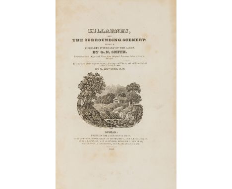 Ireland.- Smith (George Nelson) Killarney, and the Surrounding Scenery, first edition, 6 engraved plates and 2 folding maps, 