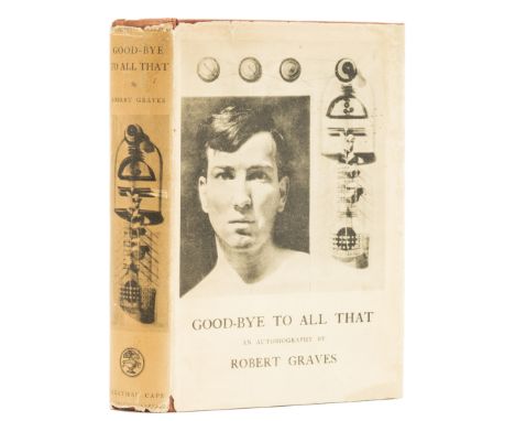 Graves (Robert) Good-Bye to All That, first edition, first issue, frontispiece, plates, original cloth, spine darkened, spine