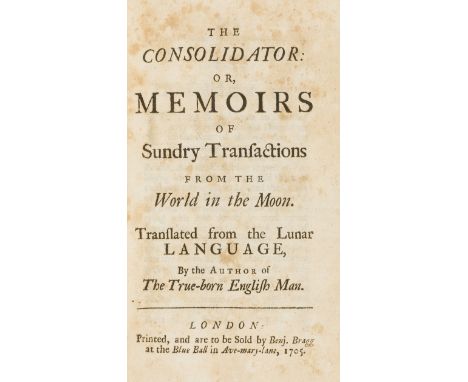 Defoe (Daniel) The consolidator: or, memoirs of sundry transactions from the world in the moon. Translated from the lunar lan