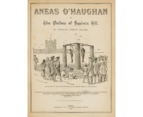 Ireland.- Folklorist.- Bigger (Francis Joseph, antiquarian and folklorist, 1863 - 1926) Aneas O'Haughan or, The Outlaw of Squ