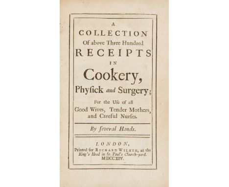 Food & Drink.- [Kettilby (Mary, compiler)] A Collection of above Three Hundred Receipts in Cookery, Physick and Surgery, firs