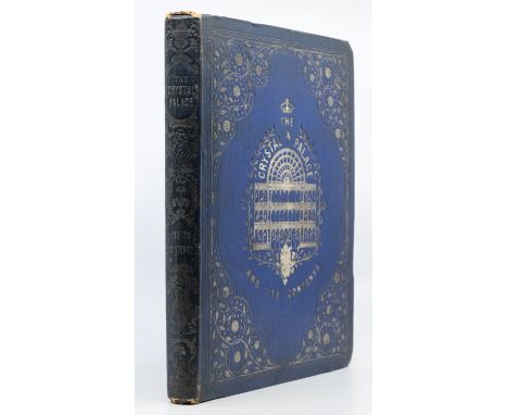 GREAT EXHIBITION. The Crystal Palace and Its Contents; Being an Illustrated Cyclopaedia of the Great Exhibition of the Indust