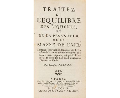 NO RESERVE Hydrostatics &amp; Atmospheric Pressure.- Pascal (Blaise) Traitez de l'Equilibre des Liqueurs et d la Pesanteur de