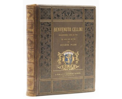 NO RESERVE Plon (Eugene) Benvenuto Cellini: Orfévre, Médailleur, Sculpteur, portrait frontispiece, plates, some photogravure 