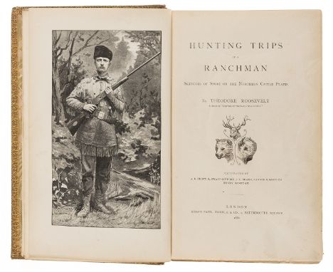 Big Game Hunting.- Roosevelt (Theodore) Hunting Trips of a Ranchman, first English edition, half-title, frontispiece, plates,