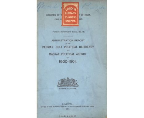 MUSCAT AND PERSIAN GULFSelections from the Records of the Government of India, Foreign Department... Administration Report on