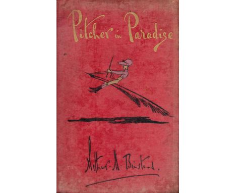 Pitcher in Paradise. By Arthur M. Binstead, otherwise known as 'Pitcher of the Pink'un'. Published by Sands and Co. London. 2