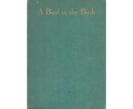 A Bird in the Bush. By E. Hilton Young (Lord Kennet of Dene). Illustrations by Peter Scott. Published by Country Life. 1st ed