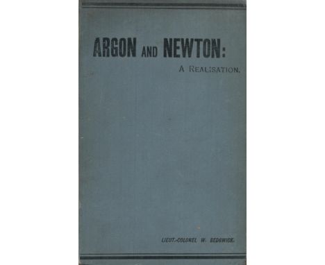 Argon and Newton: A Realisation. By Lieut. Colonel W. Sedgwick, late of the Royal Engineers. Published by W. B. Whittingham a