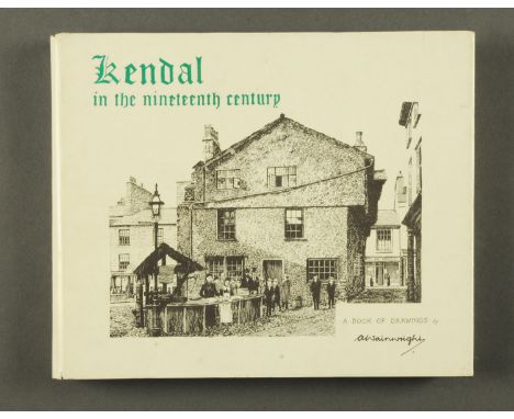 One volume "Kendal in The 19th Century", First Edition. 