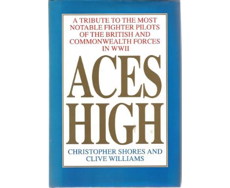 Aces High Battle of Britain pilots multisigned hardback book by Christopher Shores and Clive Williams. Signed to bookplate by