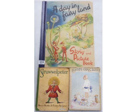 Three Vintage Childrens Books including A Day In Fairy Land, Struwwelpeter &amp; Josephine &amp; Her Dolls(3) 