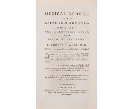 Fowler (Thomas) Medical reports of the effects of arsenic, in the cure of agues, remitting fevers, and periodic headachs, fir