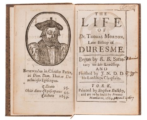 York printing.- B[addeley] (R[ichard]) The Life of Dr. Thomas Morton, late Bishop of Duresme, woodcut frontispiece, with init